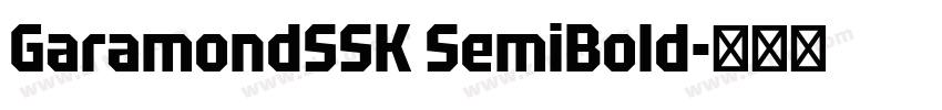 GaramondSSK SemiBold字体转换 GaramondSSK SemiBold字体转换